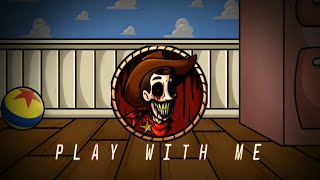 “P.L.A.Y  W.I.T.H   M.E”  Too Slow Encore but Woody.EXE Sings It!!!