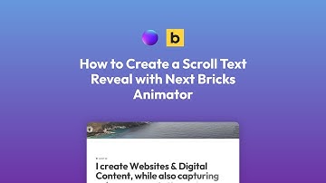 How to Create a Scroll Text Reveal using Next Bricks Animator