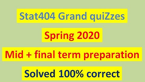 Stat404 quizzes and final term preparation