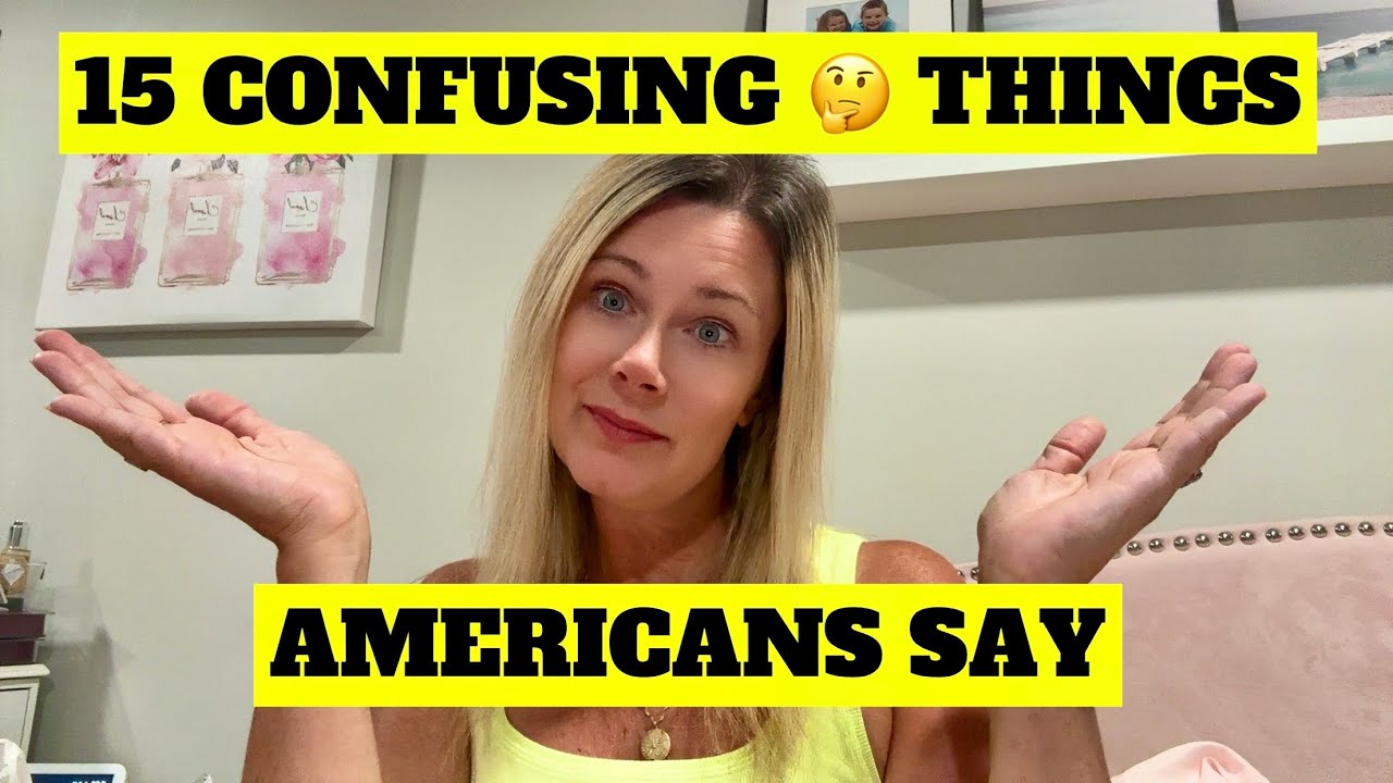 🤷🏼‍♀️15 CONFUSING THINGS AMERICANS SAY 🤔 #english #learnenglish #englishspeaking #confusion