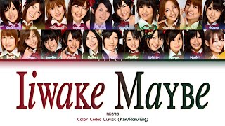 ♪ AKB48 - “liwake Maybe (言い訳Maybe)” Color Coded Lyrics (Kan/Rom/Eng) 【歌詞/パート分け】