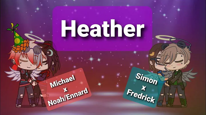 Heather, FNAF GCMV, Michael x Ennard, Simon x Fred...