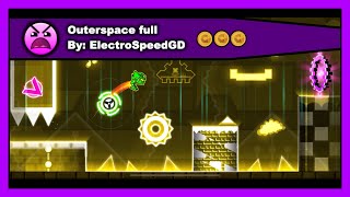Geometry Dash - Outerspace full by ElectroSpeedGD All Coins 100% Complete Geometry Dash - Outerspace full by ElectroSpeedGD All Coins 100% Complete