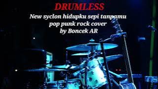 NEW SYCLON HIDUPKU SEPI TANPAMU POP PUNK ROCK COVER BY BONCEK AR - DRUMLESS 