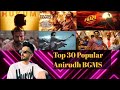 Top 30 Popular Anirudh BGMS|Popular Bgms|Anrudh Bgms|Top 30 Bgms