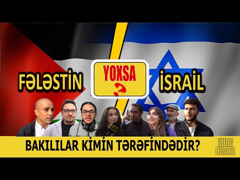 İsrail, yoxsa Fələstin; Bakı sakinləri görün kimin tərəfindədir...? - SORĞU ADAM #27