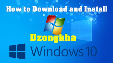 How to download and install Dzongkha Language software on windows 10