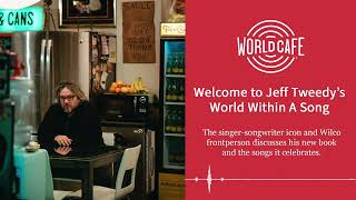 Jeff Tweedy: The World Cafe Interview