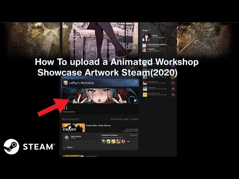 How To Upload A Custom Animated Workshop Showcase Artwork On Steam(March 2020)