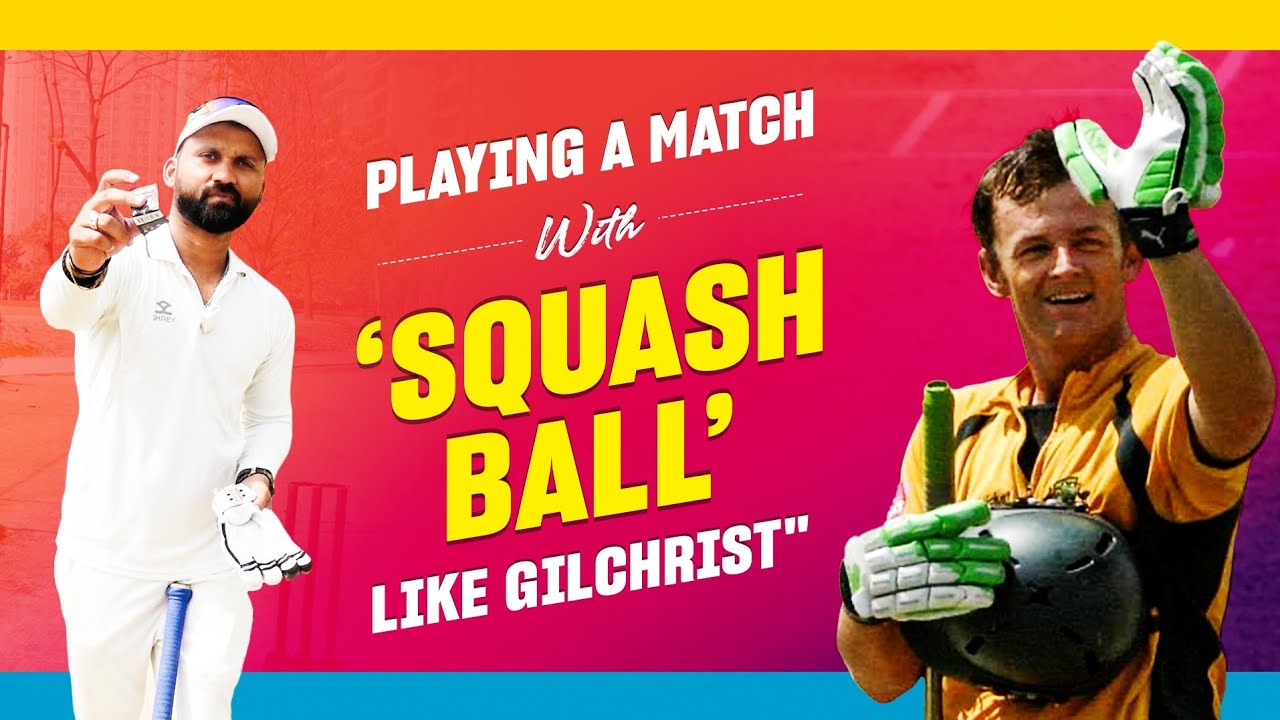 How Squash Ball can enhance batting like Adam Gilchrist Cricket