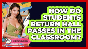 How Do Students Return Hall Passes In The Classroom? - Your Crafty Classroom