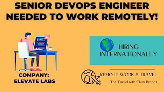 SENIOR DEVOPS ENGINEER NEEDED TO WORK REMOTELY/International, work from job!