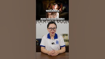 THỨC KHUYA CÓ LÀM RỤNG TÓC NHIỀU HƠN KHÔNG? #rungtoc #phamgia