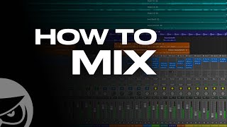 How to Mix Start to Finish