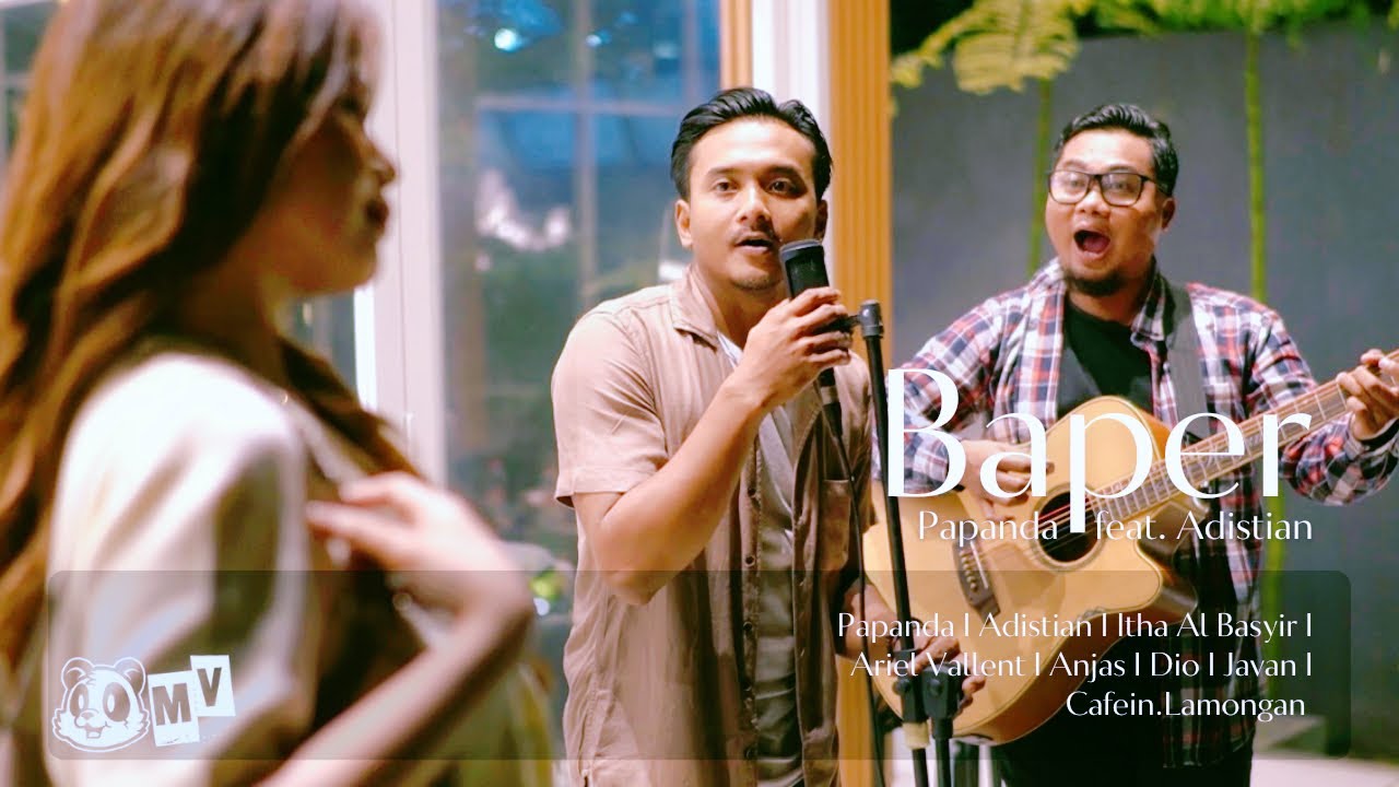 PAPANDA Feat. Adistian - Baper (Official Music Video) @Griyamusikapapanda PAPANDA Feat. Adistian - Baper (Official Music Video) @Griyamusikapapanda