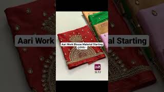 Aari Work Blouse Material Starting @599/-......100+ designs and 25+ colors and 20+ type of fabrics..
