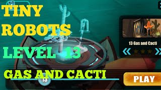Tiny Robots Recharged level 13 Gas and Cacti solution or walkthrough