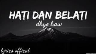 #lyricsoffical.#hatidanbelati.#dhyohaw.  Hati dan belati-Dhyo Haw. Lirik