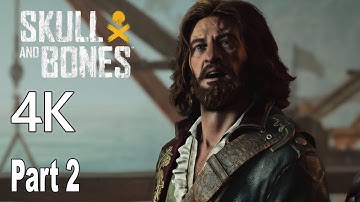 Skull and Bones Gameplay Walkthrough Part 2 No Commentary 4K