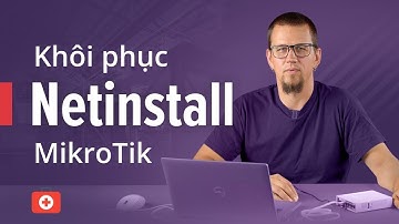 MikroTik cài đặt RouterOS với netinstall. Hướng dẫn cụ thể từng bước #mikrotips