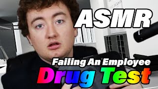 ✨ASMR✨ Failing an Employee Drug Test