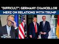 Just difficult…: Germany's Chancellor Merz On Relations With US President Trump