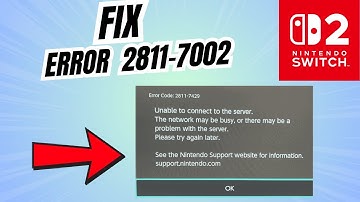 How to fix Error code 2811-7002 in Nintendo Switch 2