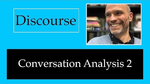 Conversation analysis 2