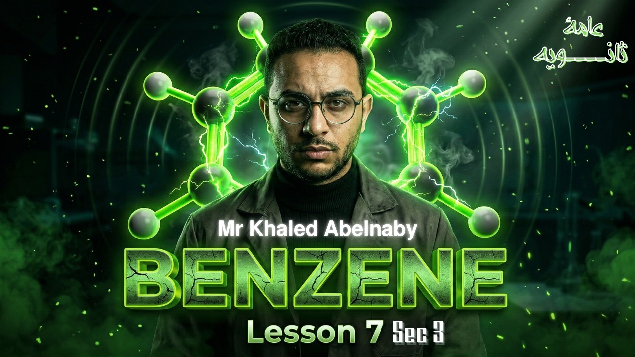 Chemistry Sec 3 | Organic Chemistry | Lesson 7: Benzene & Aromatic Compounds - Mr. Khaled Abdelnabey