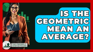 Is The Geometric Mean An Average? - The Friendly Statistician