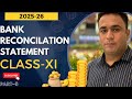 13.5 Bank Reconciliation Statement/ Cash Book/Pass Book/Basics/Plus/Minus/Overdraft/Class-XI/2025-26