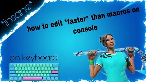 how to edit like a macro (console keyboard and mouse)