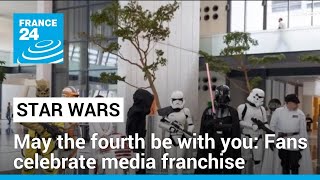 May the fourth be with you: Fans celebrate Star Wars Day • FRANCE 24 English