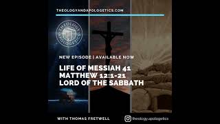 Life of Messiah 41 -  Lord of the Sabbath - Matthew 12:1-21  Dr Fretwell