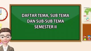 Nama-nama Tema, sub tema dan Sub-sub Tema semester 2 PAUD TK RA