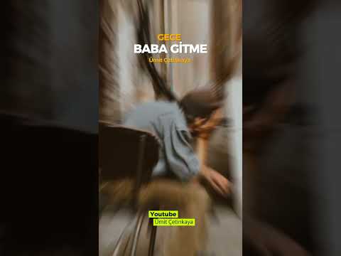 BABA GİTME  / #alikınık  /#ümitçetinkaya