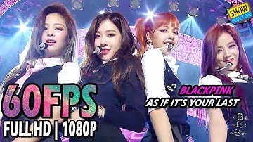 60FPS 1080P | BLACKPINK - AS IF IT