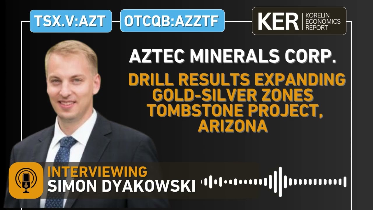 Aztec Minerals - Drill Results Expanding Gold-Silver Zones at the Tombstone Project, Arizona