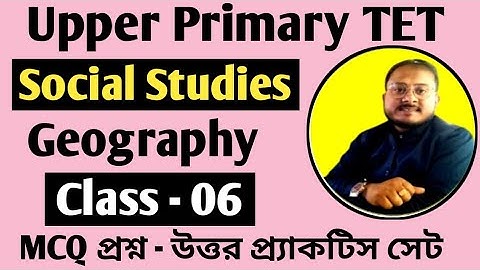 WB Upper Primary Tet | Upper Primary Social Studies Geography Class | Social Studies Class by PD SIR