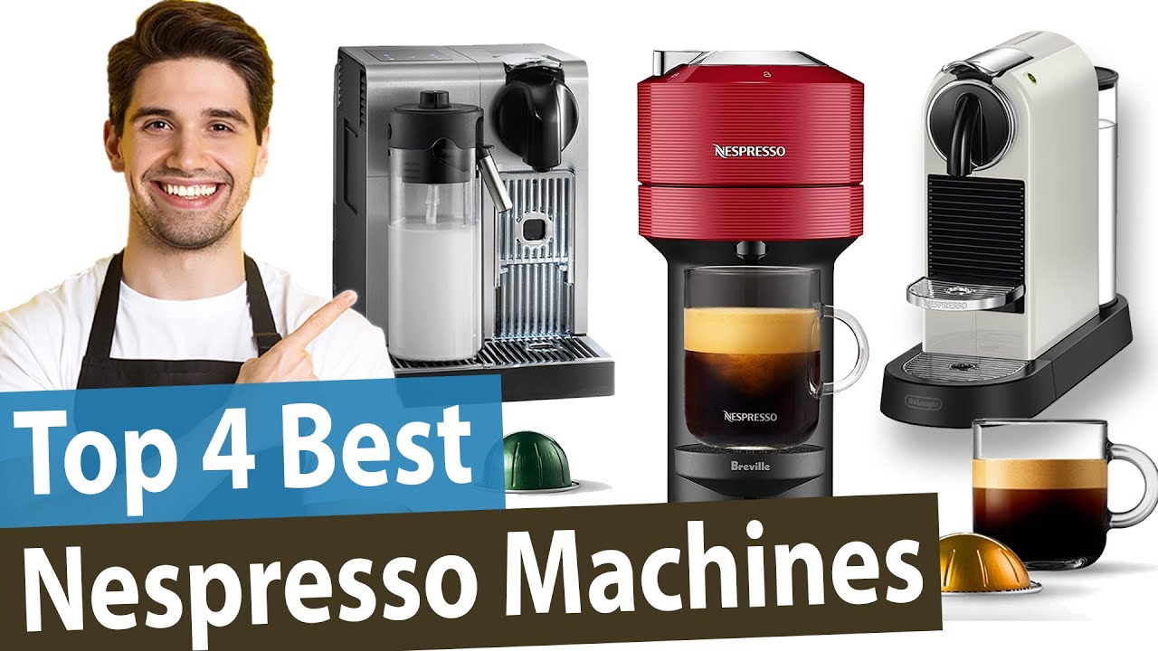 Best Nespresso Machines Review [Top 4 Buying Guide 2022]