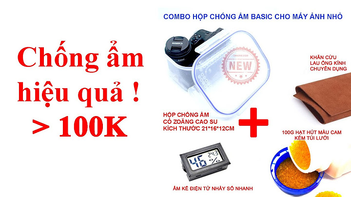 Hop đựng máy ảnh độ ẩm bao nhiêu là vưa