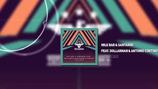 Milk Bar & Santarini Feat. Dollarman & Antonio Contino - How Gee (Radio Edit) Resimi