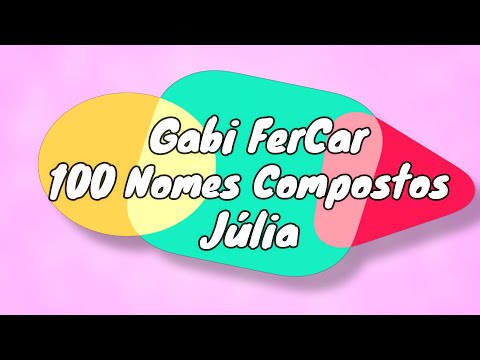 Vídeo: Quais Nomes São Compatíveis Com O Nome Julia