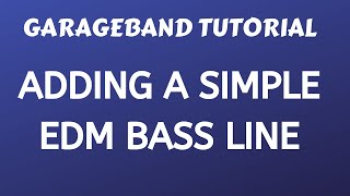 Garageband tutorial: adding a simple EDM bass line (IB MYP Music)