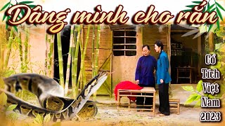 CỔ TÍCH MỚI 2024 - DÂNG MÌNH CHO RẮN | Phim Truyện Cổ Tích Hay Nhất | Cổ Tích Việt Nam 2024