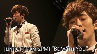 Video thumbnail of "Junho (준호) from 2PM - BE WITH YOU from 1st Solo Tour "Kimi No Koe""