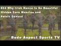 #24 Why Irish Dance Is So Beautiful— Hidden Core Muscles and Pelvic Control