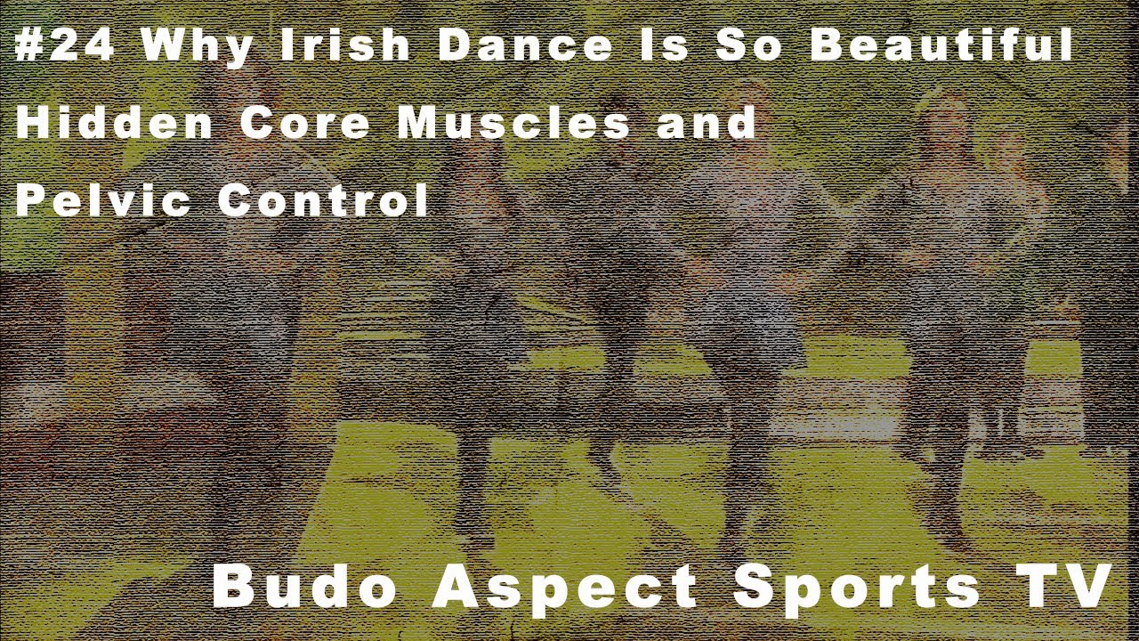 #24 Why Irish Dance Is So Beautiful— Hidden Core Muscles and Pelvic Control