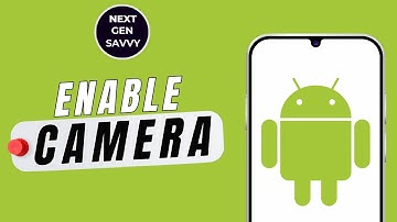 How to Enable Camera on Android
