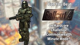 Can You Beat Fallout 4 on Hardcore Challenge Commonwealth Minute Mode?